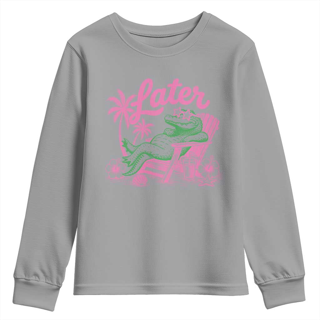 Later Gator Funny Alligator Meme Youth Sweatshirt Last Day of School Summer Vacation Teachers Kids