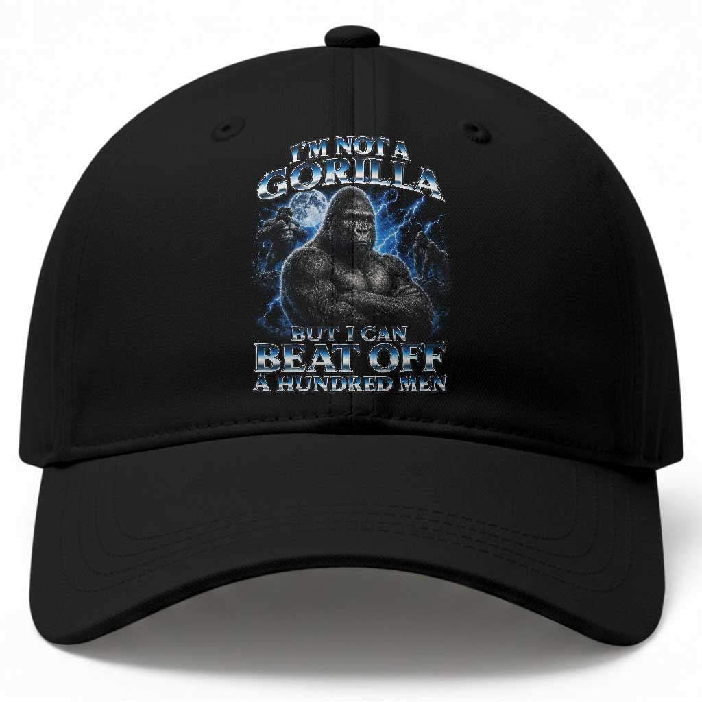 Im Not A Gorilla But I Can Beat Off A 100 Men Baseball Cap Funny Quotes