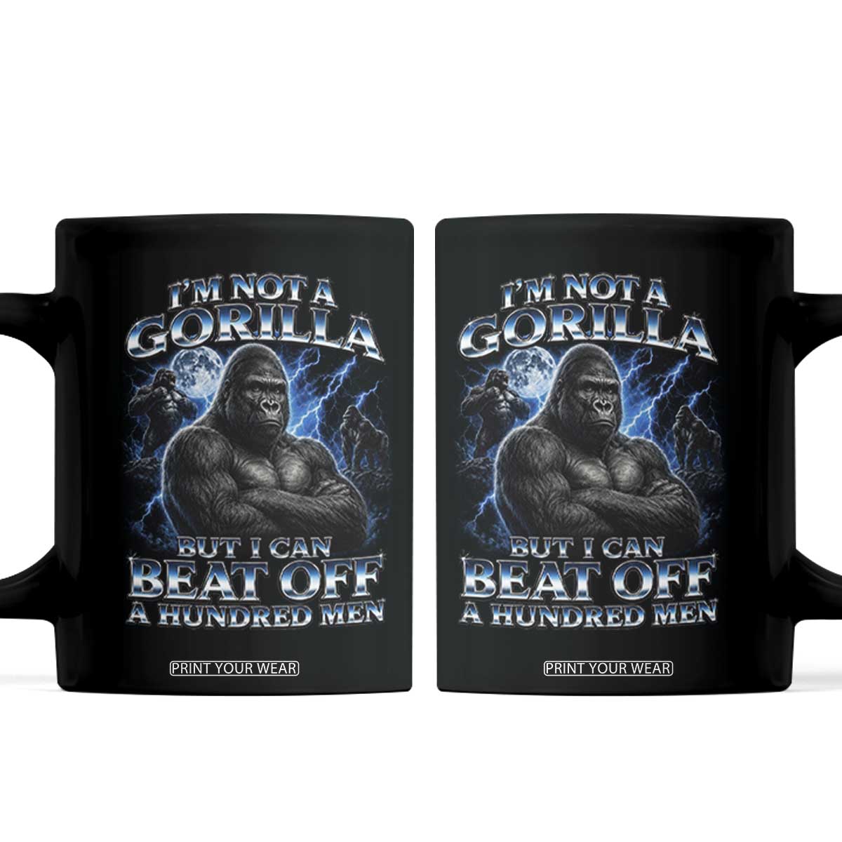 Im Not A Gorilla But I Can Beat Off A 100 Men Coffee Mug Funny Quotes