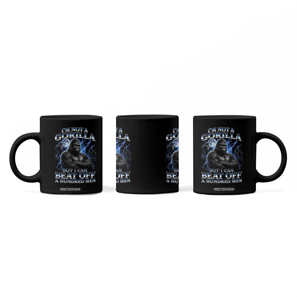 Im Not A Gorilla But I Can Beat Off A 100 Men Coffee Mug Funny Quotes