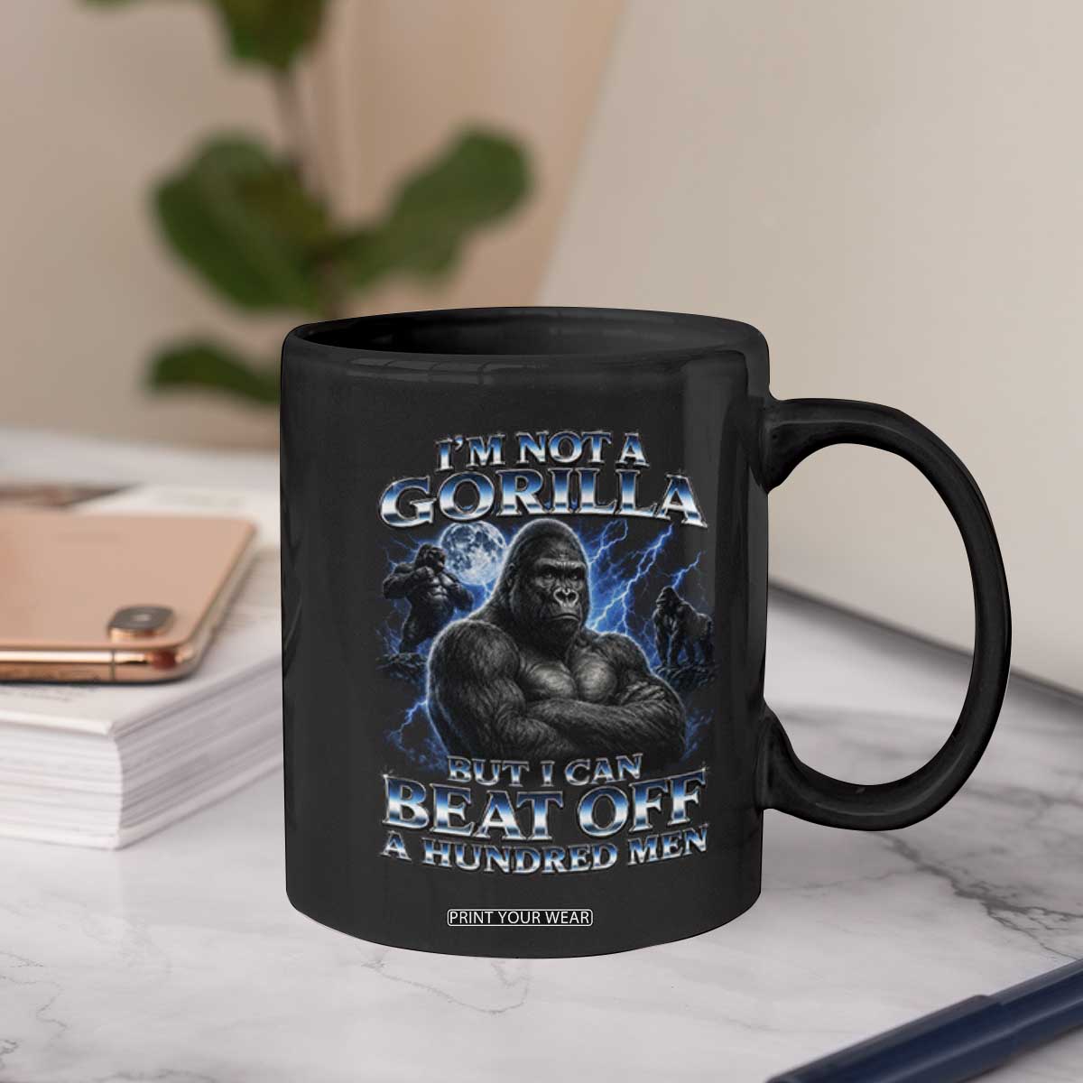 Im Not A Gorilla But I Can Beat Off A 100 Men Coffee Mug Funny Quotes