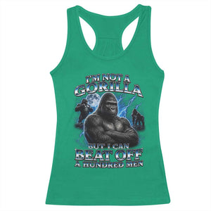 Im Not A Gorilla But I Can Beat Off A 100 Men Racerback Tank Top Funny Quotes