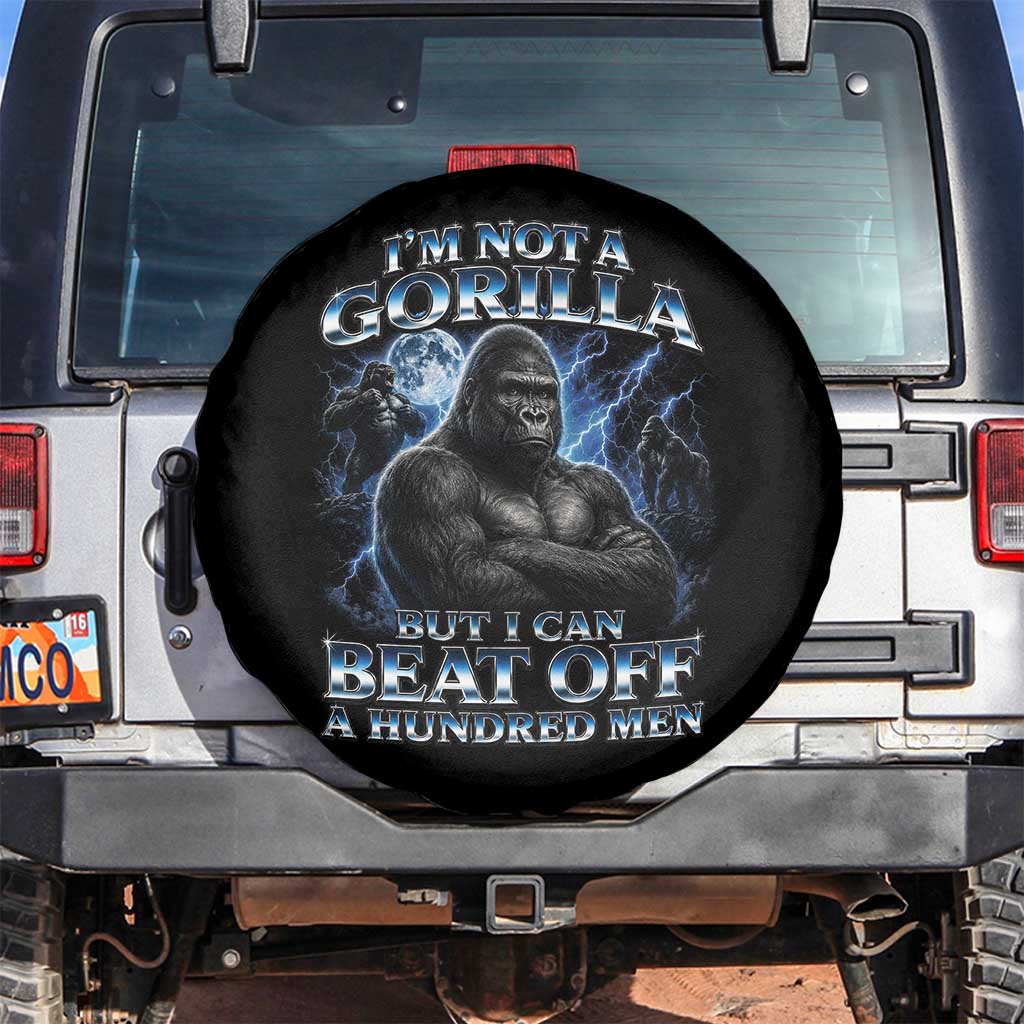 Im Not A Gorilla But I Can Beat Off A 100 Men Spare Tire Cover Funny Quotes TS10 No hole Black Print Your Wear
