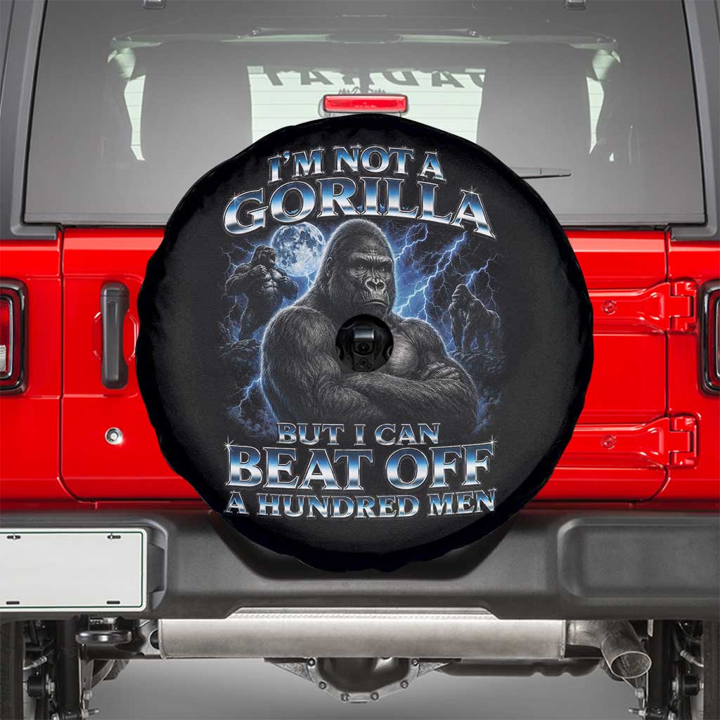 Im Not A Gorilla But I Can Beat Off A 100 Men Spare Tire Cover Funny Quotes