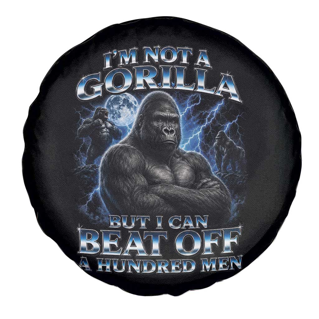 Im Not A Gorilla But I Can Beat Off A 100 Men Spare Tire Cover Funny Quotes