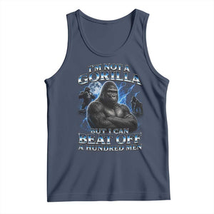 Im Not A Gorilla But I Can Beat Off A 100 Men Tank Top Funny Quotes
