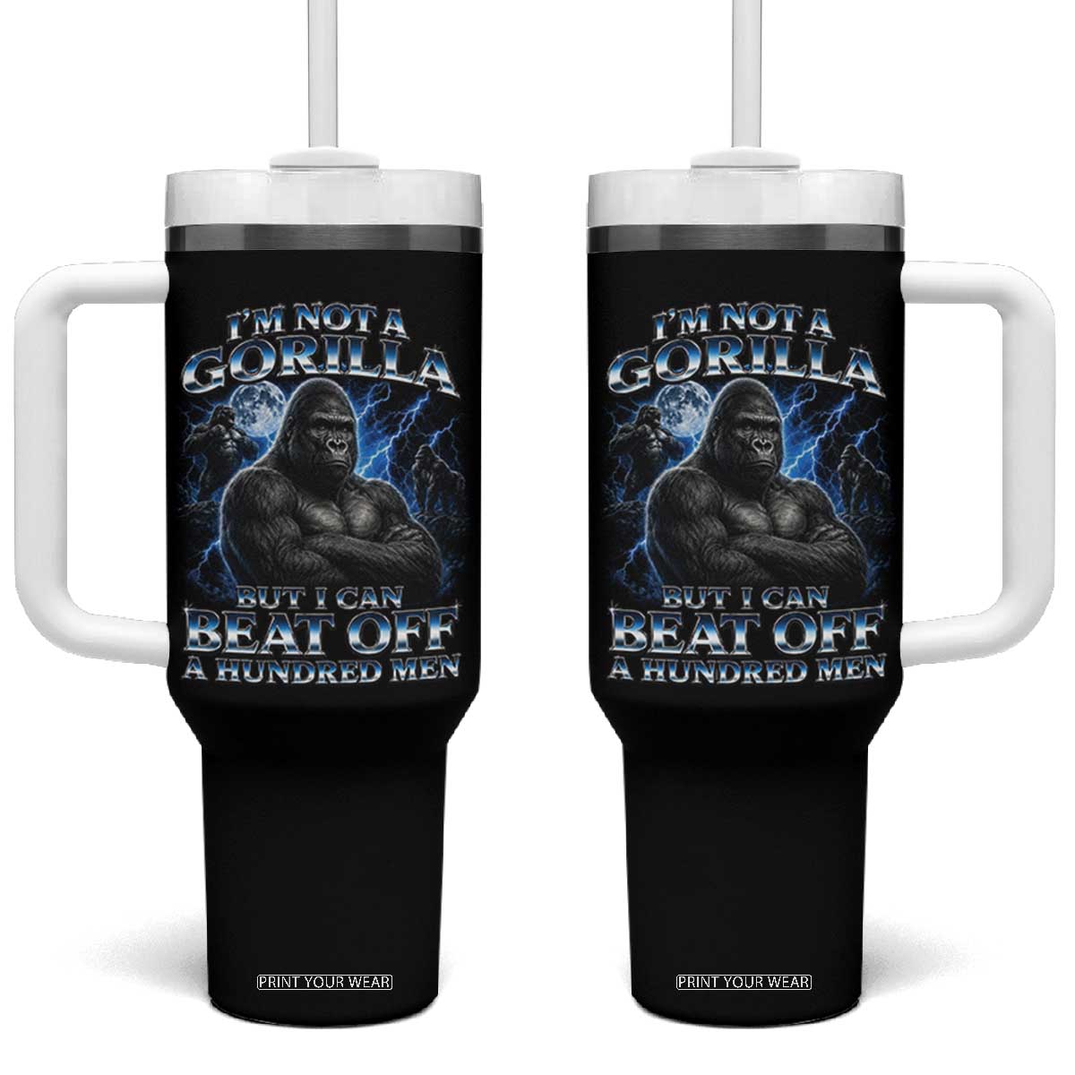 Im Not A Gorilla But I Can Beat Off A 100 Men Tumbler With Handle Funny Quotes