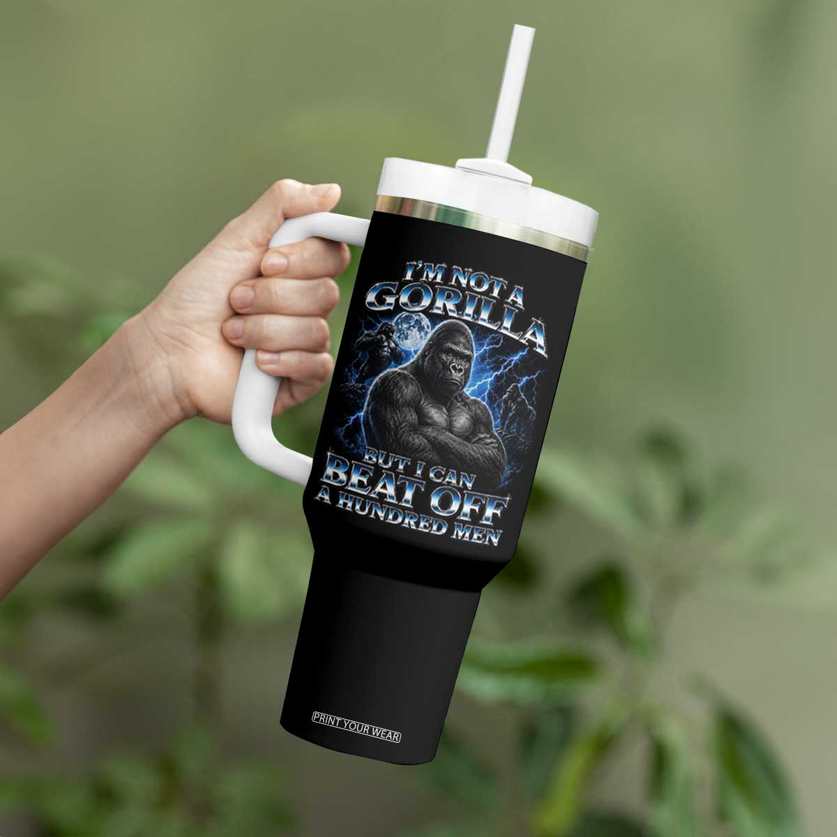 Im Not A Gorilla But I Can Beat Off A 100 Men Tumbler With Handle Funny Quotes