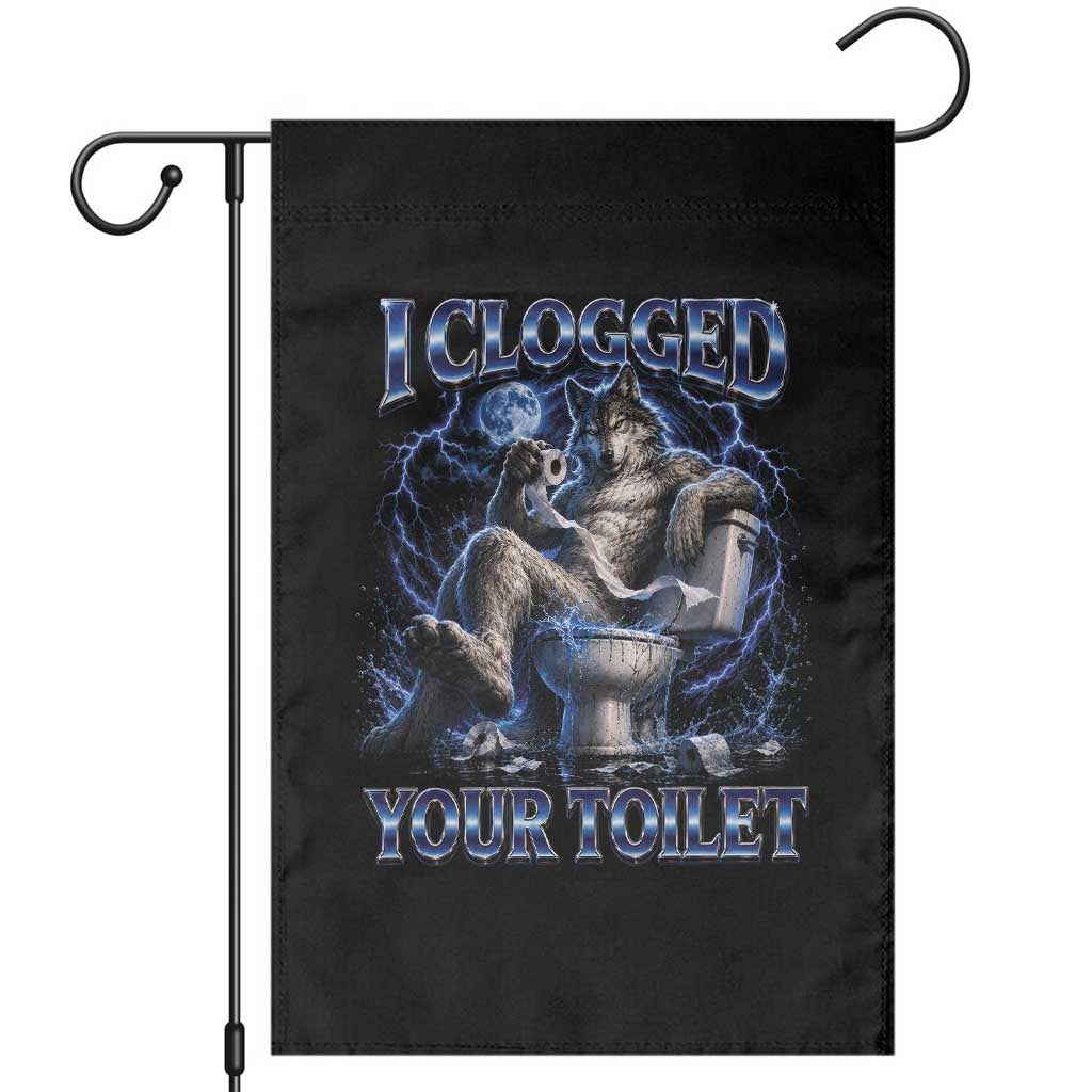 I Clogged Your Toilet Alpha Wolf Meme Garden Flag Funny Unhinged Stupid Brainrot TS10 Black Print Your Wear