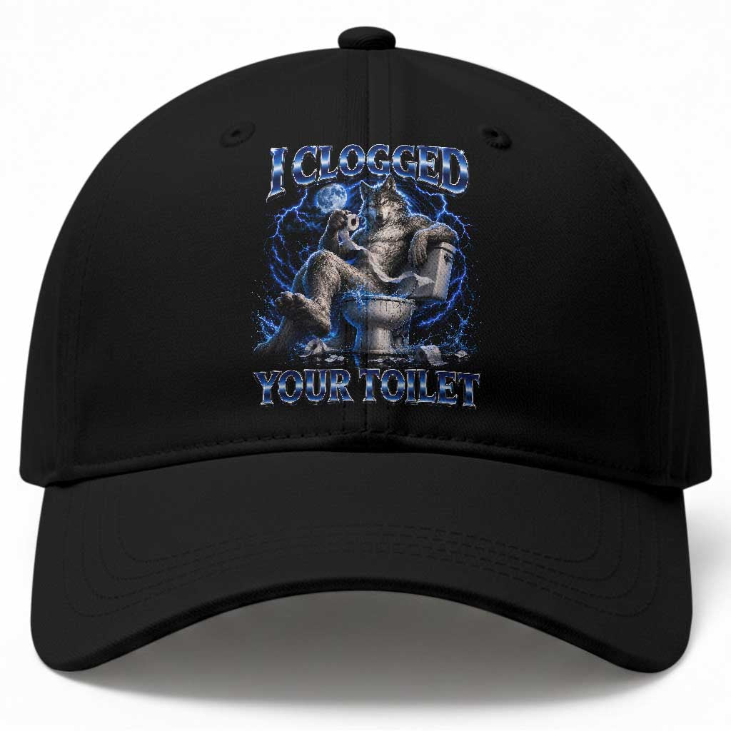 I Clogged Your Toilet Alpha Wolf Meme Baseball Cap Funny Unhinged Stupid Brainrot