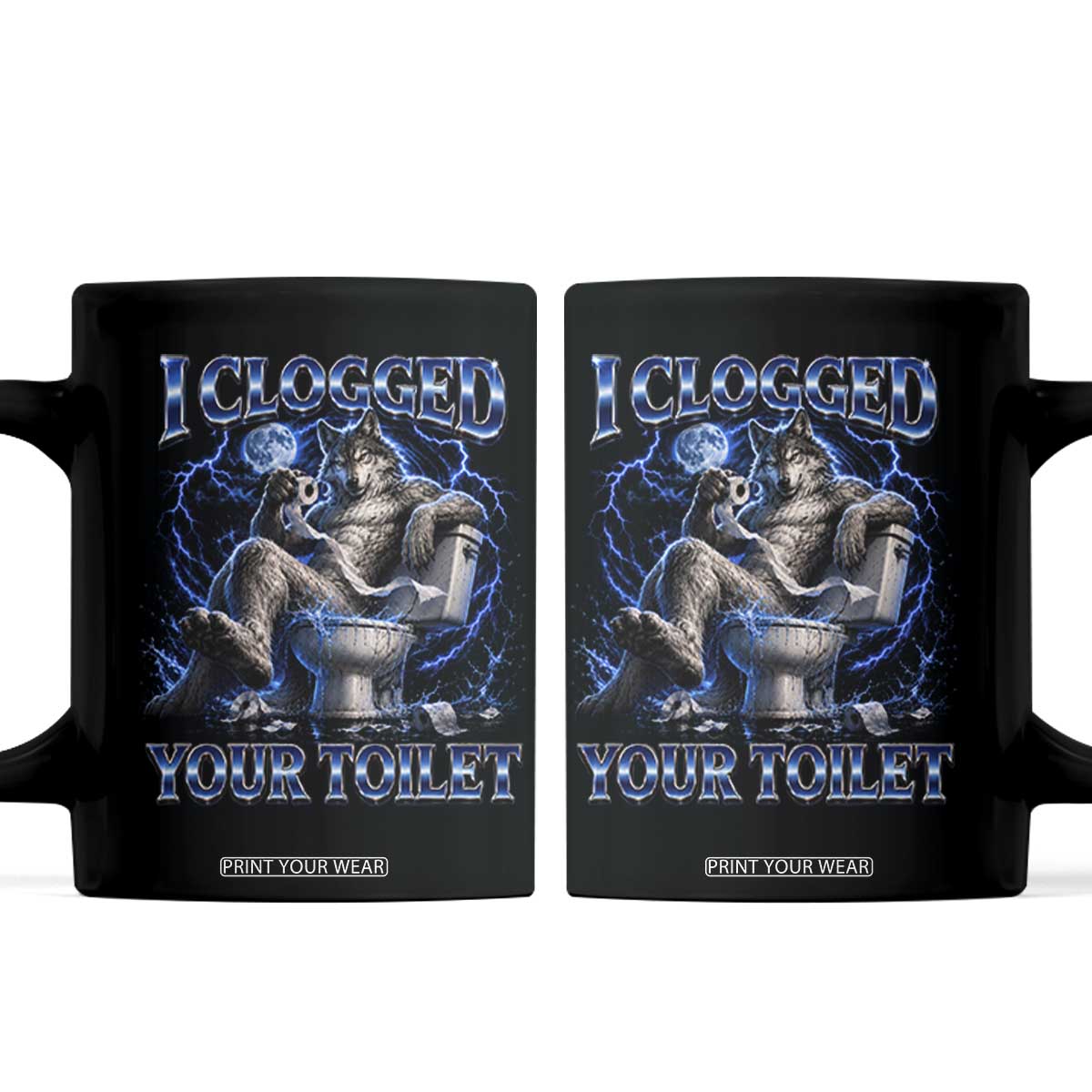 I Clogged Your Toilet Alpha Wolf Meme Coffee Mug Funny Unhinged Stupid Brainrot