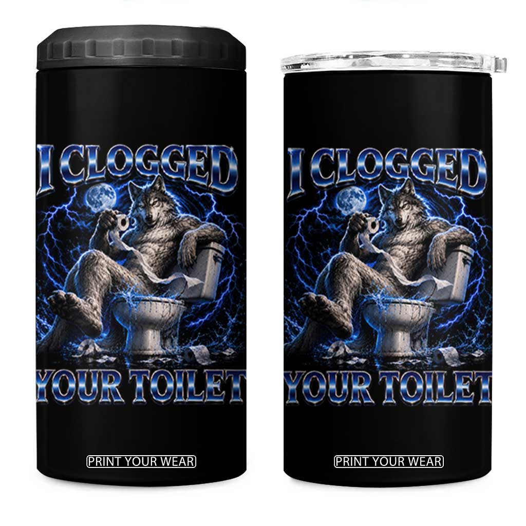 I Clogged Your Toilet Alpha Wolf Meme 4 in 1 Can Cooler Tumbler Funny Unhinged Stupid Brainrot