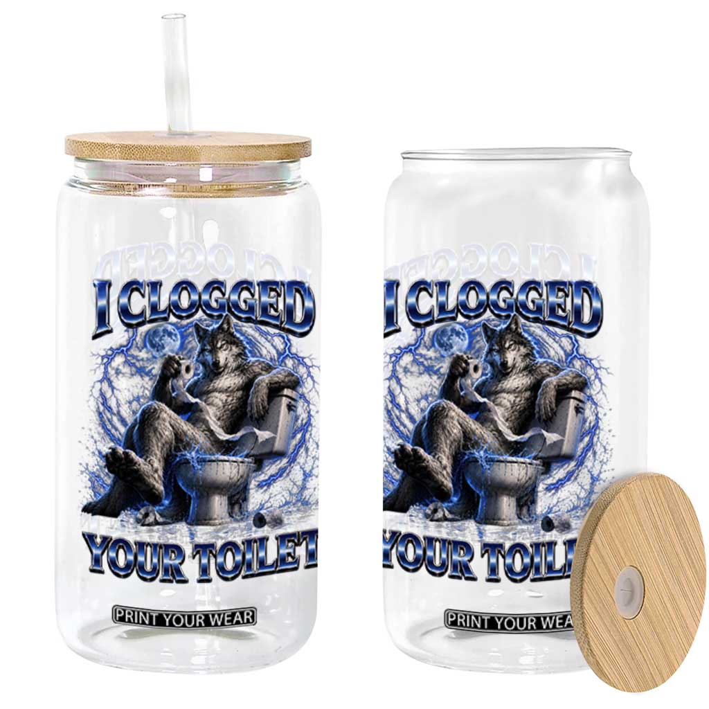 I Clogged Your Toilet Alpha Wolf Meme Glass Can Funny Unhinged Stupid Brainrot