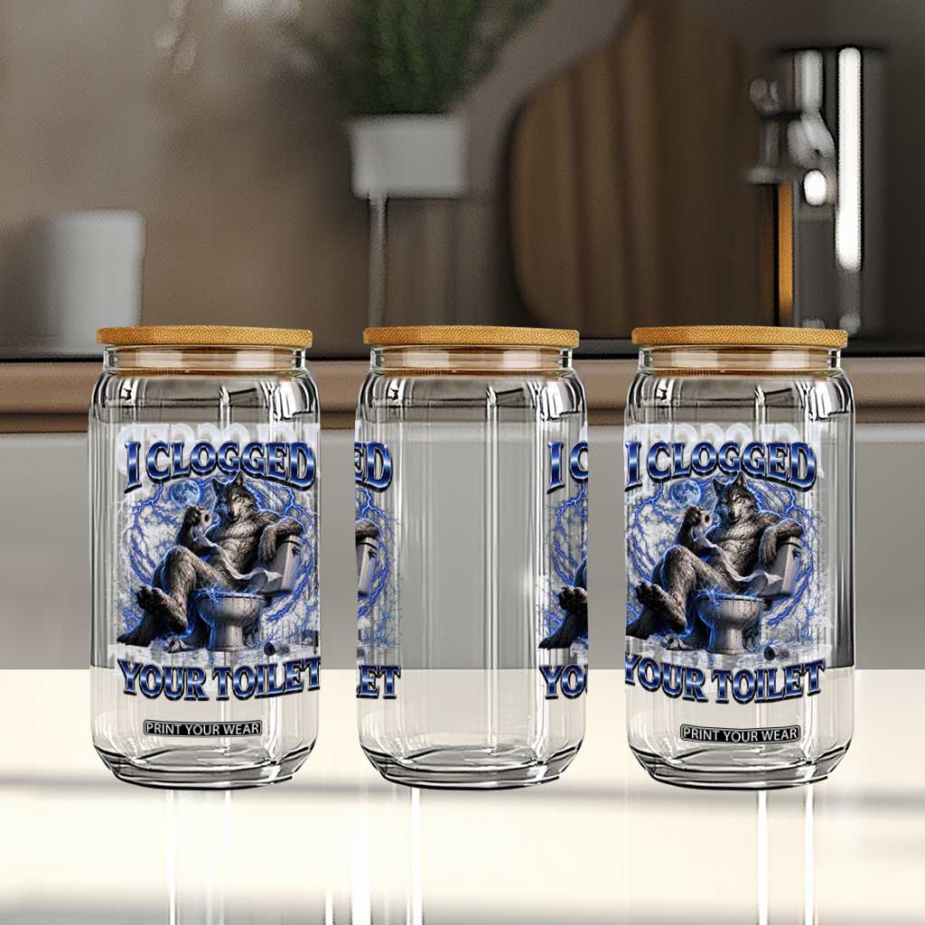 I Clogged Your Toilet Alpha Wolf Meme Glass Can Funny Unhinged Stupid Brainrot