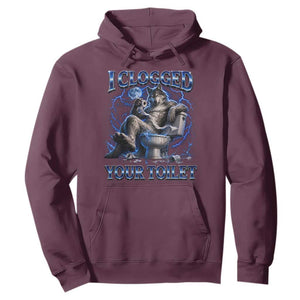 I Clogged Your Toilet Alpha Wolf Meme Hoodie Funny Unhinged Stupid Brainrot