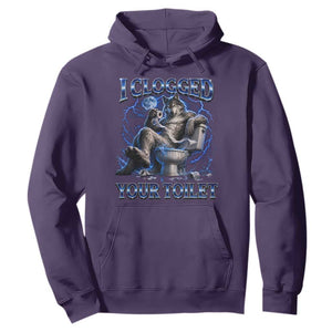 I Clogged Your Toilet Alpha Wolf Meme Hoodie Funny Unhinged Stupid Brainrot