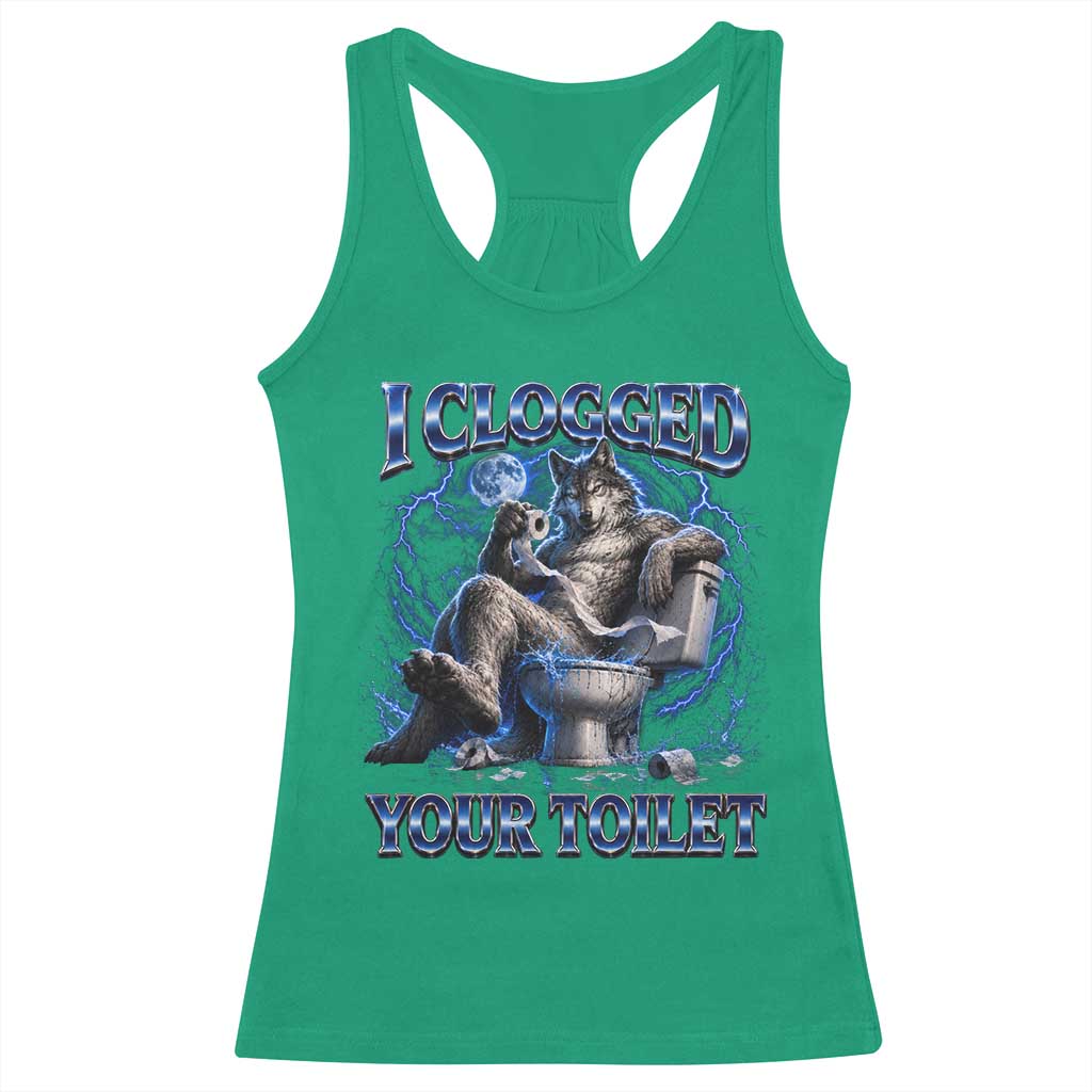 I Clogged Your Toilet Alpha Wolf Meme Racerback Tank Top Funny Unhinged Stupid Brainrot