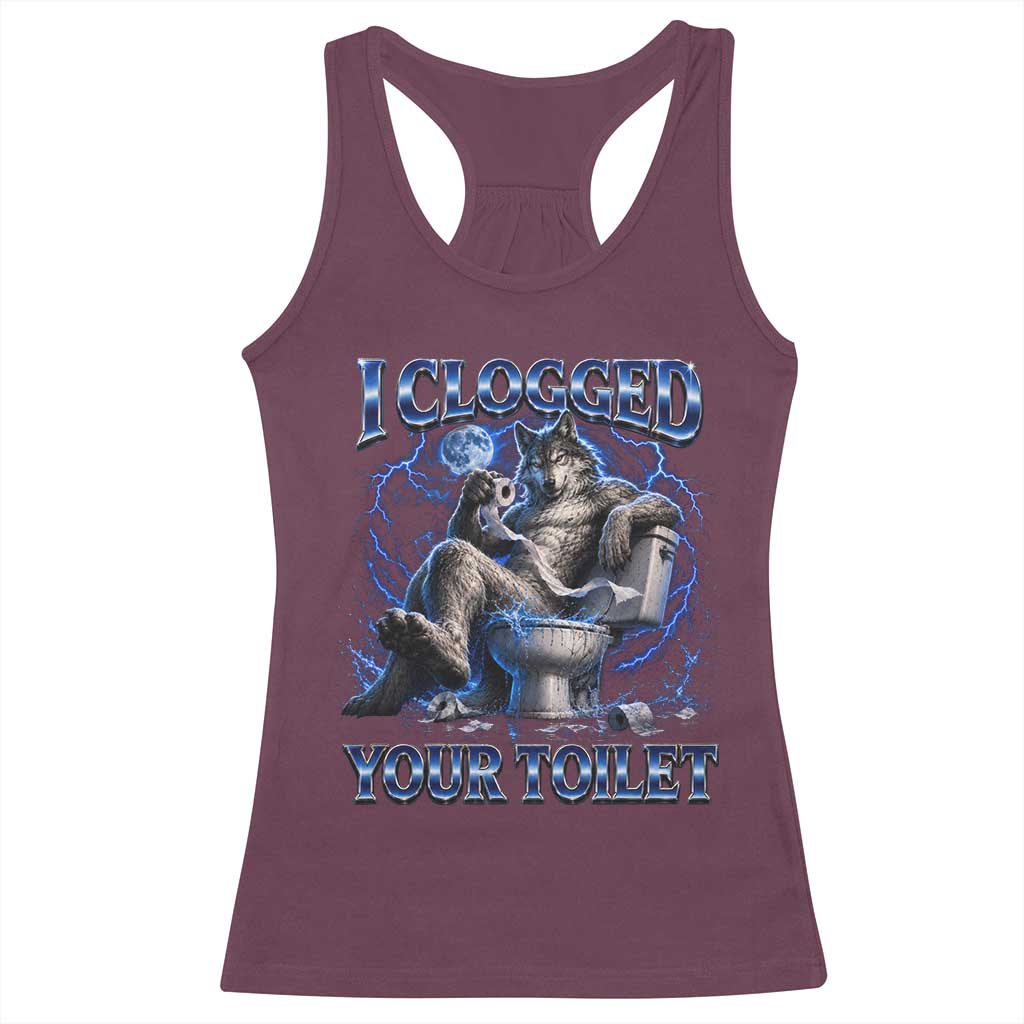 I Clogged Your Toilet Alpha Wolf Meme Racerback Tank Top Funny Unhinged Stupid Brainrot