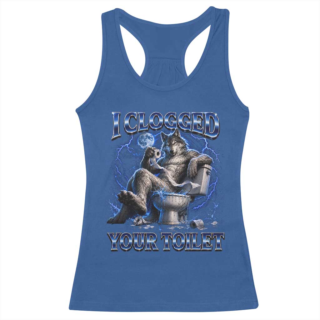 I Clogged Your Toilet Alpha Wolf Meme Racerback Tank Top Funny Unhinged Stupid Brainrot