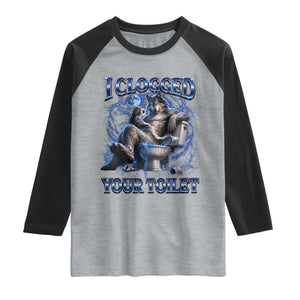 I Clogged Your Toilet Alpha Wolf Meme Raglan Shirt Funny Unhinged Stupid Brainrot
