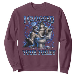 I Clogged Your Toilet Alpha Wolf Meme Sweatshirt Funny Unhinged Stupid Brainrot