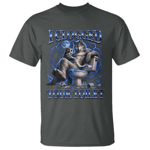 I Clogged Your Toilet Alpha Wolf Meme T Shirt Funny Unhinged Stupid Brainrot