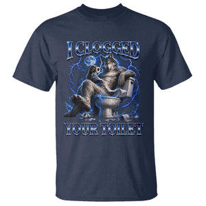 I Clogged Your Toilet Alpha Wolf Meme T Shirt Funny Unhinged Stupid Brainrot