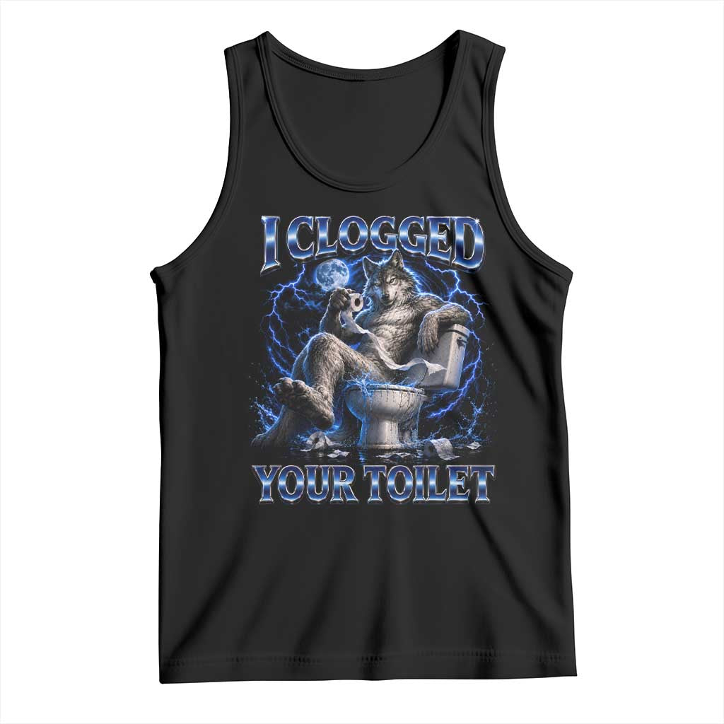 I Clogged Your Toilet Alpha Wolf Meme Tank Top Funny Unhinged Stupid Brainrot