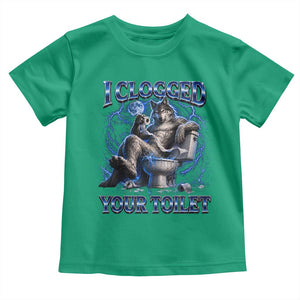 I Clogged Your Toilet Alpha Wolf Meme Toddler T Shirt Funny Unhinged Stupid Brainrot