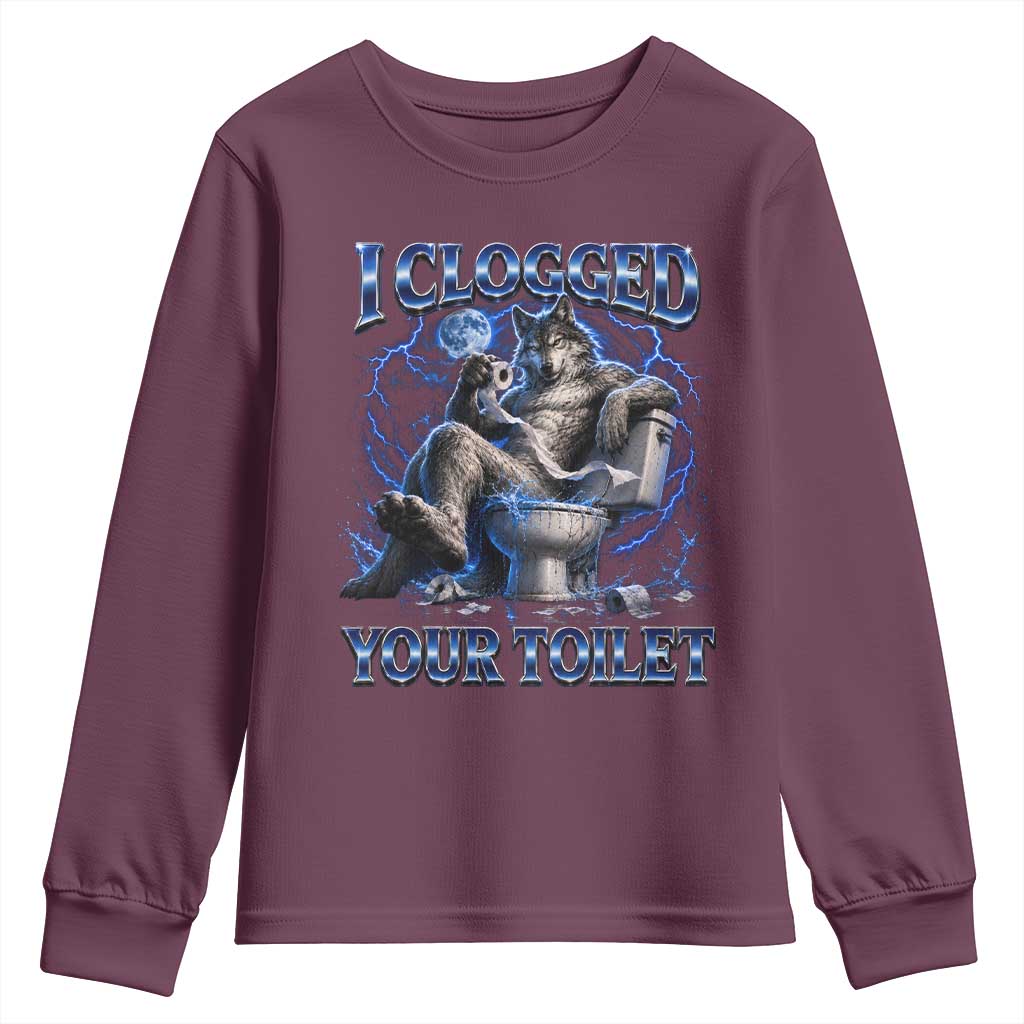 I Clogged Your Toilet Alpha Wolf Meme Youth Sweatshirt Funny Unhinged Stupid Brainrot