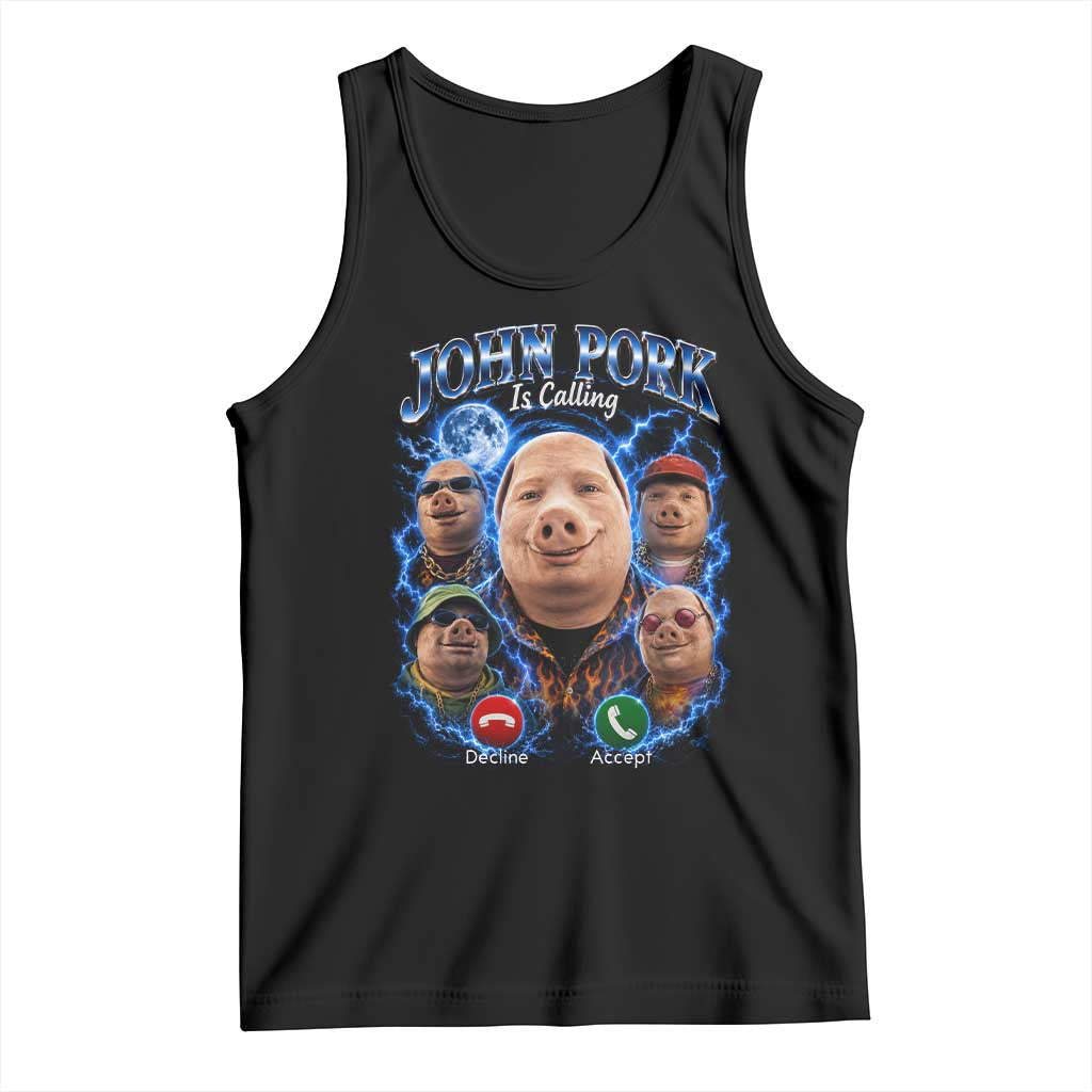 John Pork Calling Tank Top Funny Answer Call Phone Brainrot Meme Vintage Bootleg Graphic
