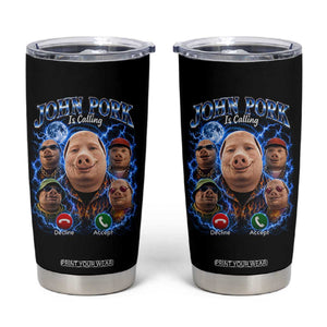 John Pork Calling Tumbler Cup Funny Answer Call Phone Brainrot Meme Vintage Bootleg Graphic