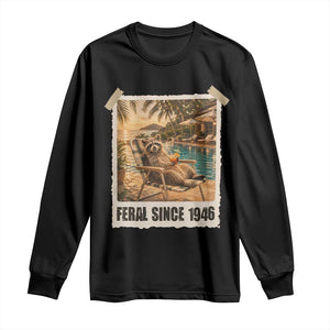 Funny Raccoon Feral Since 1946 80th Birthday Long Sleeve Shirt Vintage 80 Year Old Gift
