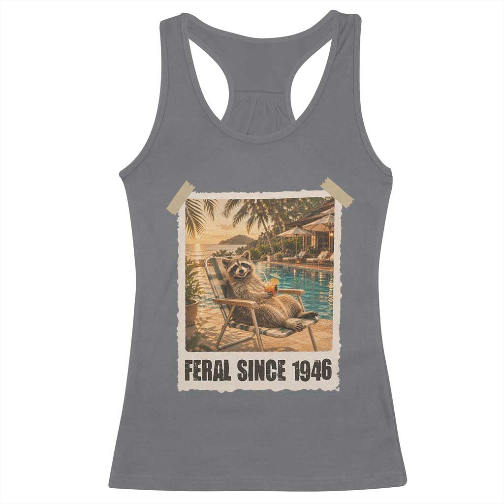 Funny Raccoon Feral Since 1946 80th Birthday Racerback Tank Top Vintage 80 Year Old Gift