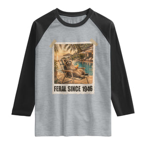 Funny Raccoon Feral Since 1946 80th Birthday Raglan Shirt Vintage 80 Year Old Gift
