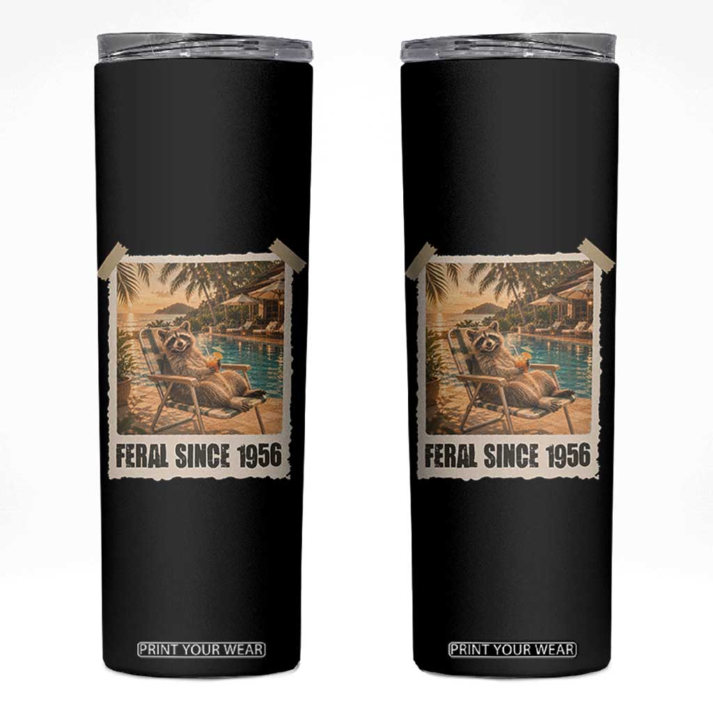 Funny Raccoon Feral Since 1956 70th Birthday Skinny Tumbler Vintage 70 Year Old Gift TS10 Black Print Your Wear