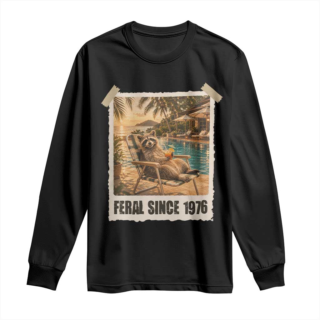 Funny Raccoon Feral Since 1976 50th Birthday Long Sleeve Shirt Vintage 50 Year Old Gift TS10 Black Print Your Wear