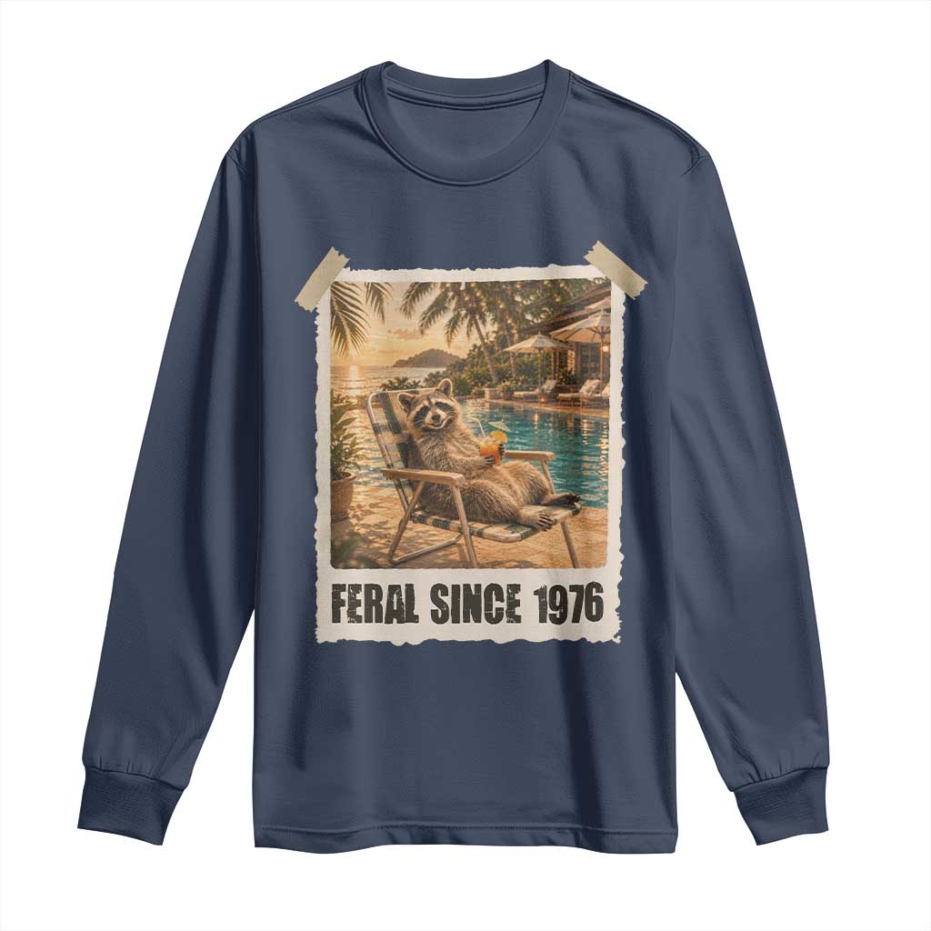 Funny Raccoon Feral Since 1976 50th Birthday Long Sleeve Shirt Vintage 50 Year Old Gift