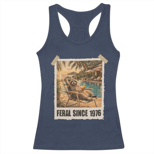 Funny Raccoon Feral Since 1976 50th Birthday Racerback Tank Top Vintage 50 Year Old Gift