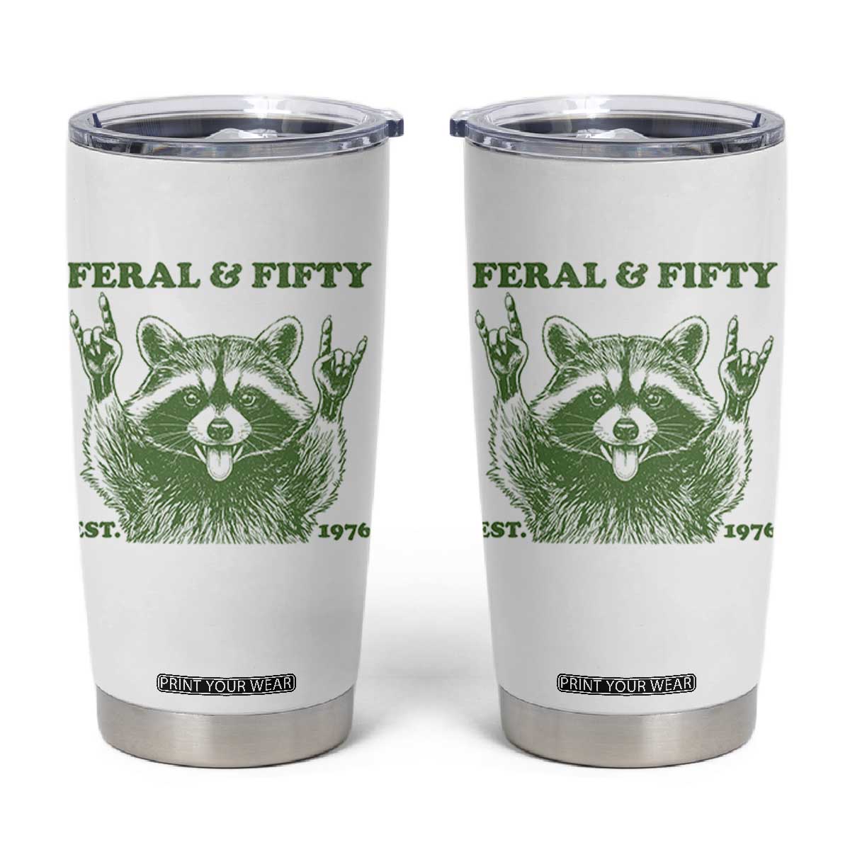 Raccoon 50th Birthday Tumbler Cup Funny Feral And Fifty Vintage 1976 50 Year Old Gift TS10 White Print Your Wear