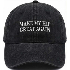 Funny Broken Hip Surgery Recovery Washed Cotton Baseball Cap Make My Hip Great Again