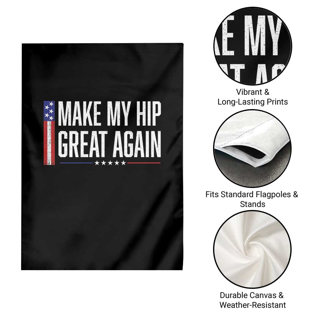 Make My Hip Great Again Funny Broken Hip Surgery Recovery Garden Flag Vintage USA Flag Patriotic