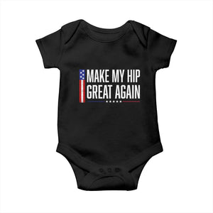Make My Hip Great Again Funny Broken Hip Surgery Recovery Baby Onesie Vintage USA Flag Patriotic