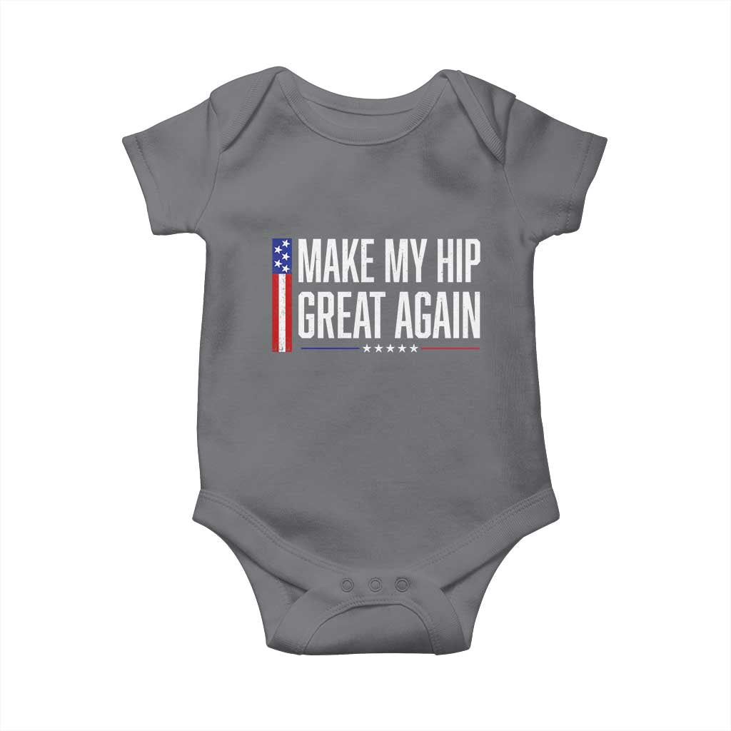 Make My Hip Great Again Funny Broken Hip Surgery Recovery Baby Onesie Vintage USA Flag Patriotic