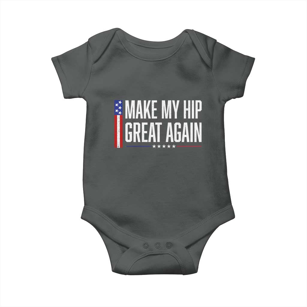 Make My Hip Great Again Funny Broken Hip Surgery Recovery Baby Onesie Vintage USA Flag Patriotic