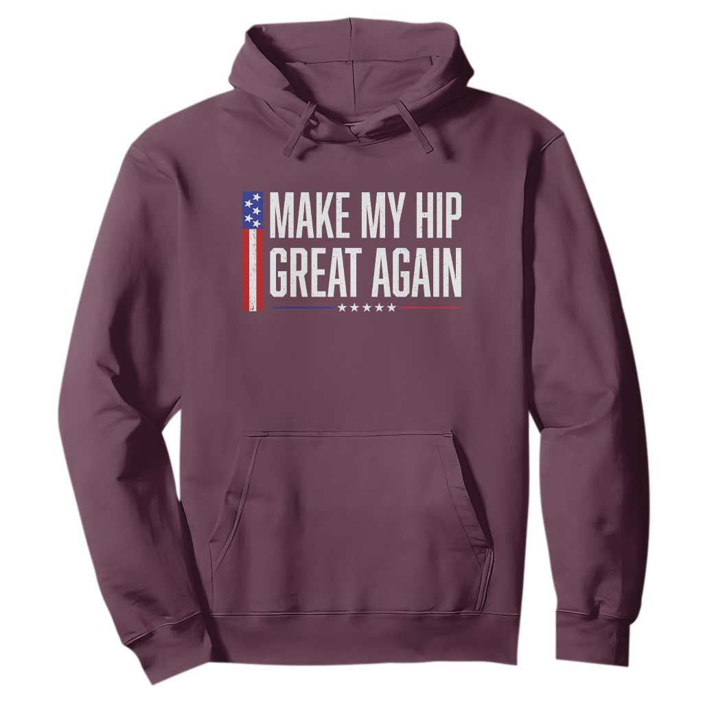 Make My Hip Great Again Funny Broken Hip Surgery Recovery Hoodie Vintage USA Flag Patriotic