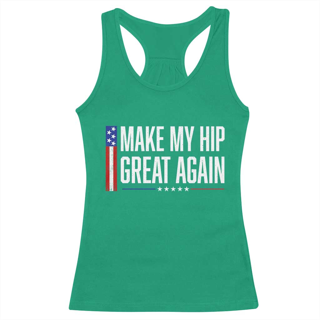 Make My Hip Great Again Funny Broken Hip Surgery Recovery Racerback Tank Top Vintage USA Flag Patriotic
