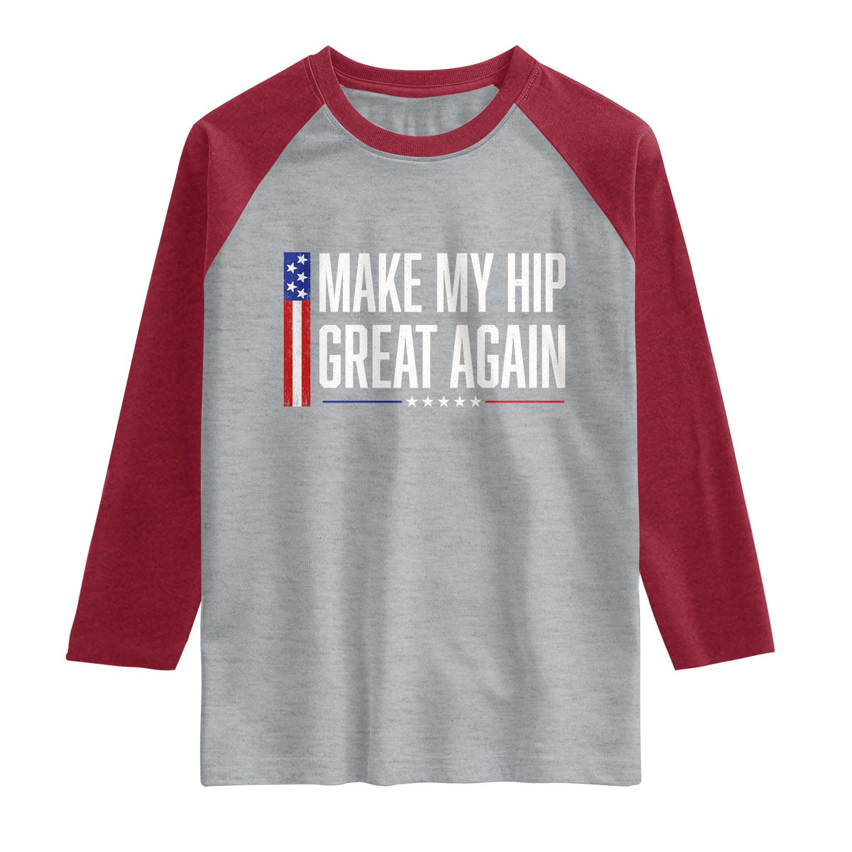 Make My Hip Great Again Funny Broken Hip Surgery Recovery Raglan Shirt Vintage USA Flag Patriotic