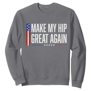 Make My Hip Great Again Funny Broken Hip Surgery Recovery Sweatshirt Vintage USA Flag Patriotic