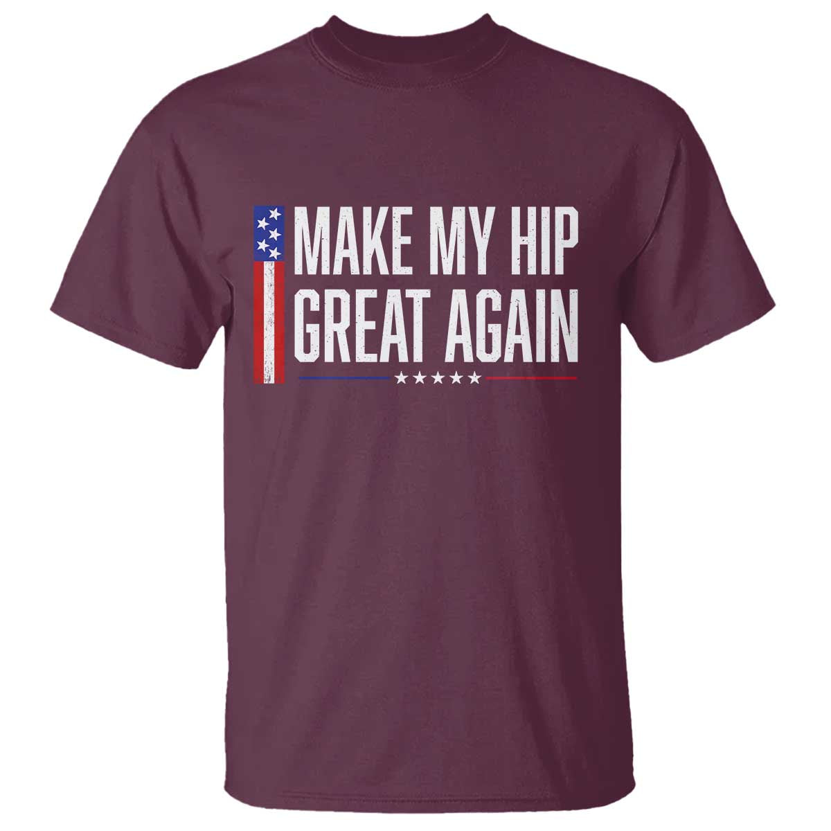 Make My Hip Great Again Funny Broken Hip Surgery Recovery T Shirt Vintage USA Flag Patriotic